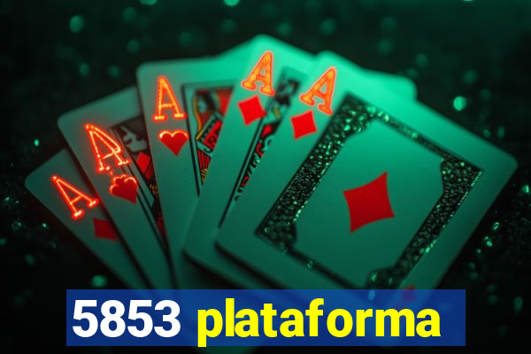 5853 plataforma